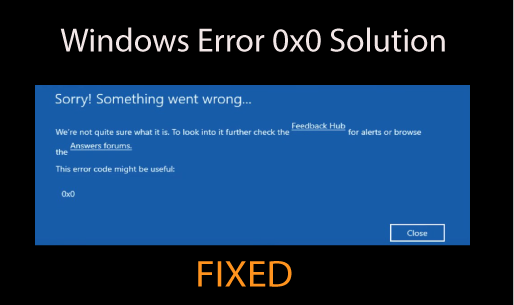 How To Fix Error 0x0 0x0? | Windows Error Code Solved | 2022